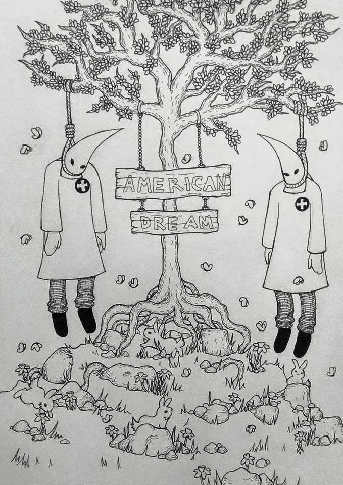 An ink drawing of a large tree with a sign that says 'American Dream.' Hanging from the tree are two dead lynched Klansmen in full Ku Klux Klan robes. At the foot of the tree are flowers and rabbits, and butterflies are floating through the air around them.